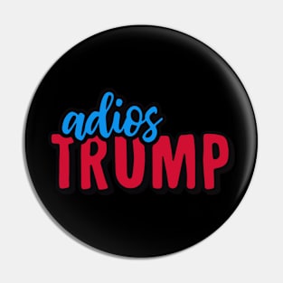 ADIOS TRUMP Pin