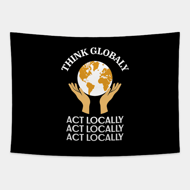 Think Globally Act Locally Tapestry by MIRO-07