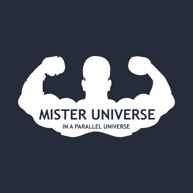 Mister Universe... in a parallel universe by dmac