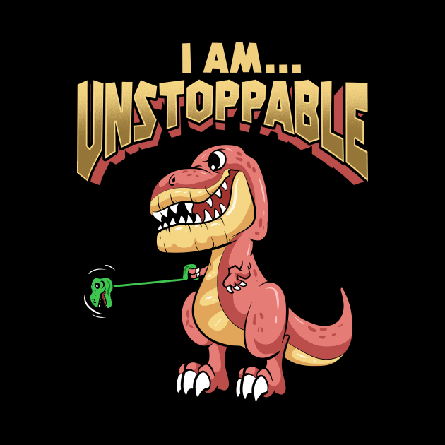 Cute & Funny T-Rex I Am Unstoppable Dinosaur by theperfectpresents