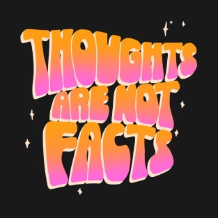 Thoughts Are Not Facts T-Shirt