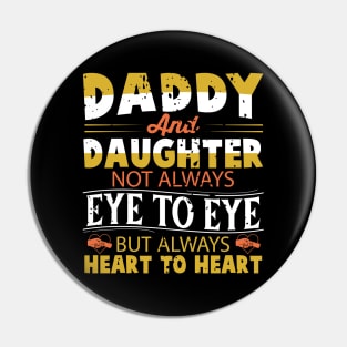 Daddy And Daughter Not Always Eye To Eye But Always Heart To Heart Pin