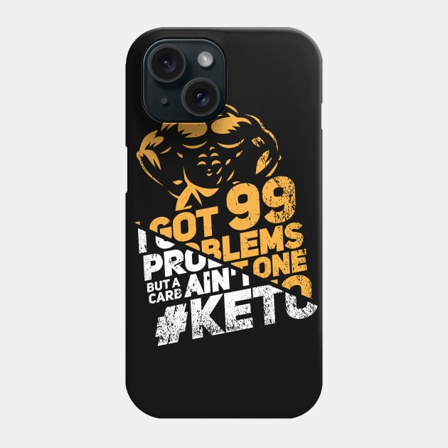 I Got 99 Problems But A Carb Ain't One - Keto Diet Gym Phone Case by Shirtbubble
