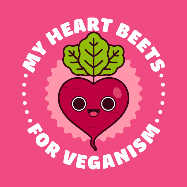 My Heart Beets for Veganism - Cute Beet Pun by Gudland