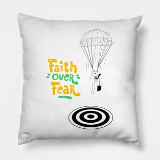 Faith over fear Pillow