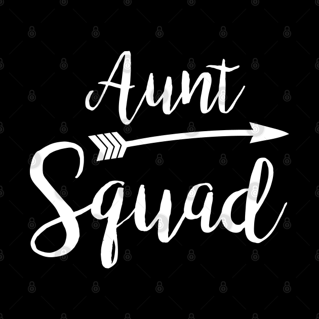 Aunt Squad - Funny T Shirt Design for Aunts by HopeandHobby