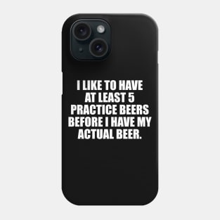 Practice Beers Phone Case