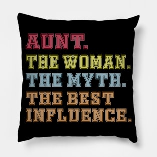 Aunt The Woman The Myth The Best Influence Pillow