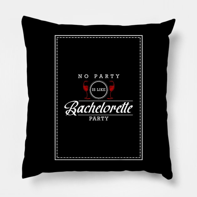 No party is like bachelorette party Pillow by Markus Schnabel