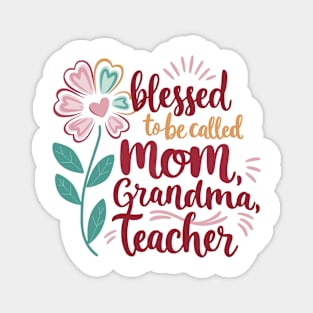 Blessed To Be Called Mom Grandma Great Grandma Mother's Day Magnet