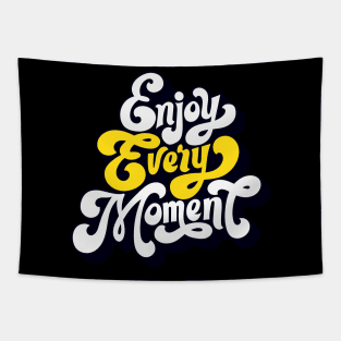 Enjoy every moment Tapestry