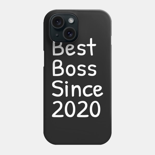 best boss since 2020 Phone Case by Islanr