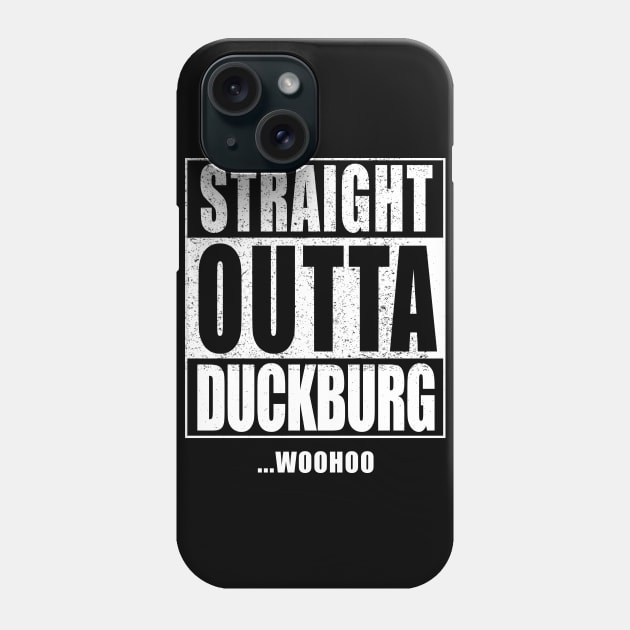 STRAIGHT OUTTA DUCKBURG Phone Case by PopcornApparel