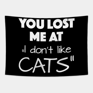 You lost me at "I don't like cats" Tapestry