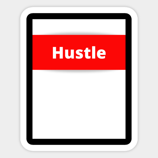 Hustle With White Letters On A Red Rectangle Hustle Sticker Teepublic Uk