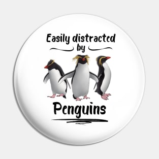 Easily Distracted By Penguins Rockhopper Penguins Pin