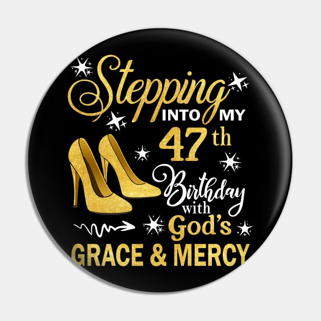 Stepping Into My 47th Birthday With God's Grace & Mercy Bday Pin by MaxACarter