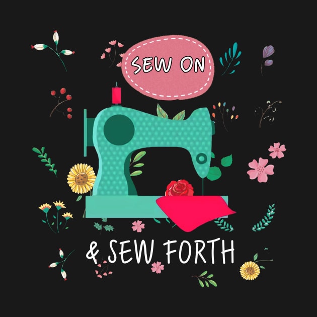 Sew On & Sew Forth Sewing by ValentinkapngTee