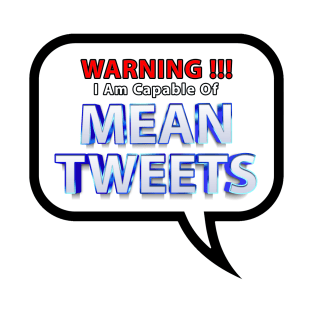 Mean Tweets T-Shirt