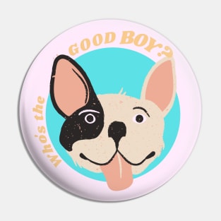 Who's the Good Boy? Pin