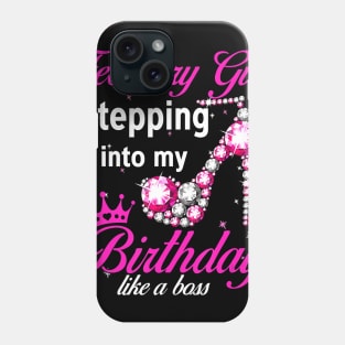 February Girl Stepping Into My Birthday Like A Boss T-Shirt Phone Case