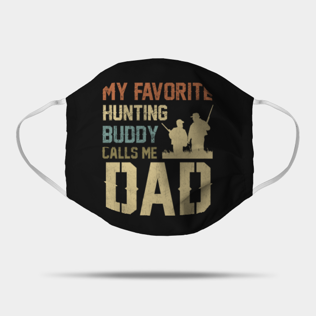 Download My Favorite Hunting Buddy Calls Me Dad - My Favorite ...