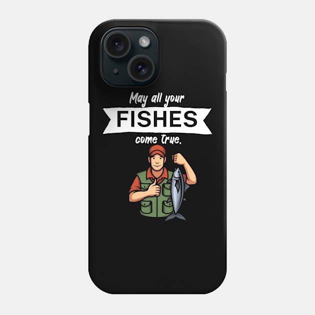 May all your fishes come true Phone Case by maxcode