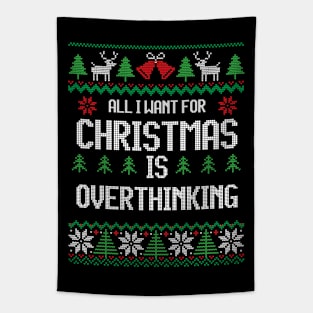 All I Want For Christmas Is Overthinking - Festive Introverts Tapestry