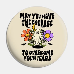 Overcome your fears spooky ghost design Pin