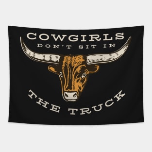 Cowgirls Don't Sit In The Truck Tapestry