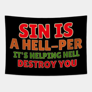 Sin is a hell-per, it's helping hell destroy you Tapestry