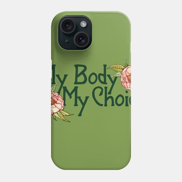 My Body My Choice Phone Case by bubbsnugg