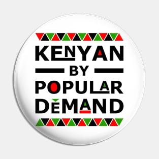 Kenyan By Polpular Demand Pin