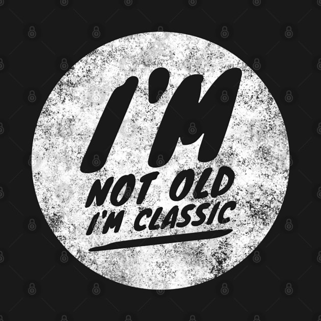 im not old im classic 13 by naughtyoldboy