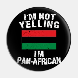 I'm Not Yelling I'm Pan African Pin