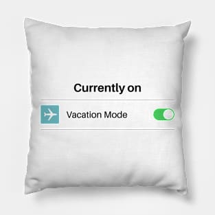 Currently on Vacation mode T-shirt print | Travel and Adventures Pillow