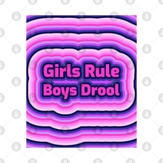 Valentines Girls Rule Boys Drool by JROK Designs