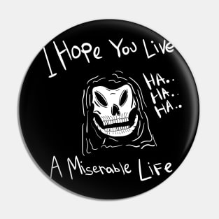 Miserable Life - Grimm - Graphic tee Pin