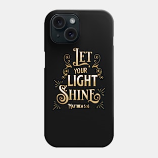 Let Your Light Shine Phone Case