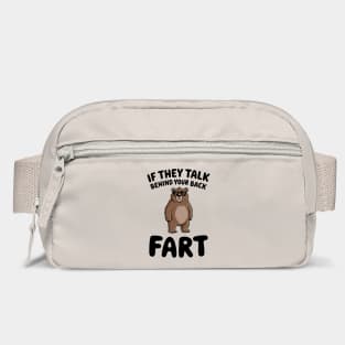 Sarcastic Fart Quote If They Talk Behind Your Back Bag