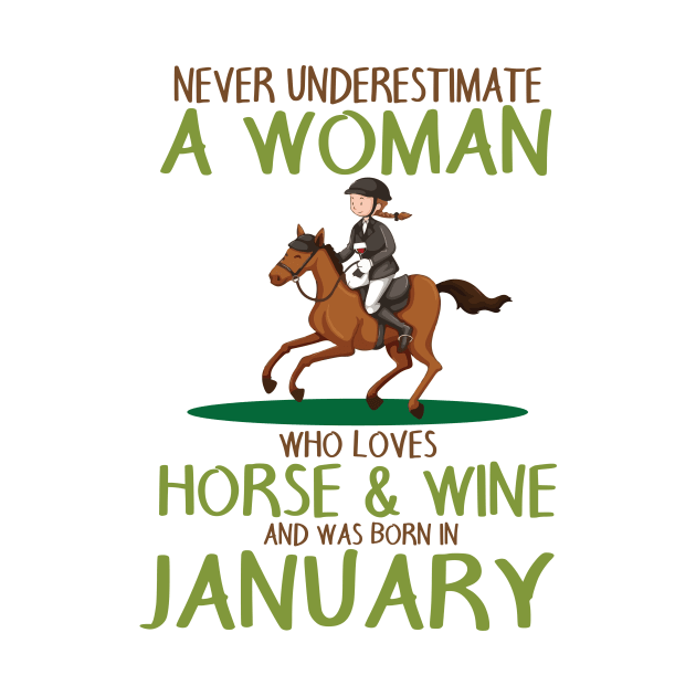 Never Underestimate Woman Loves Horse & Wine Born In January by Cowan79