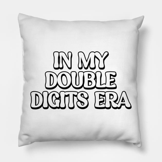 In my double digits era Pillow by Lovelybrandingnprints