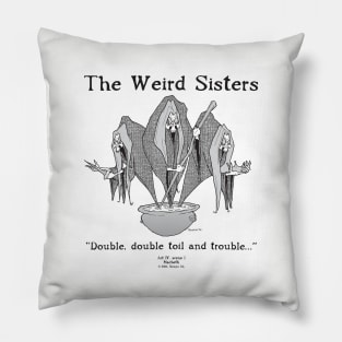 THE WEIRD SISTERS Pillow