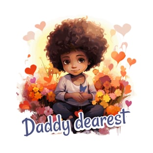 Daddy dearest T-Shirt