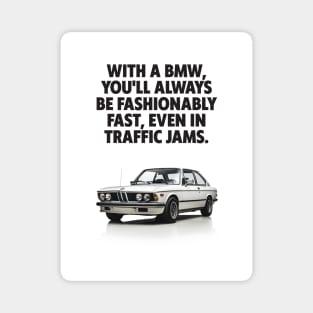 Rev Up Your Décor: BMW Enthusiasts Quote Print - Fuel Your Passion! Magnet