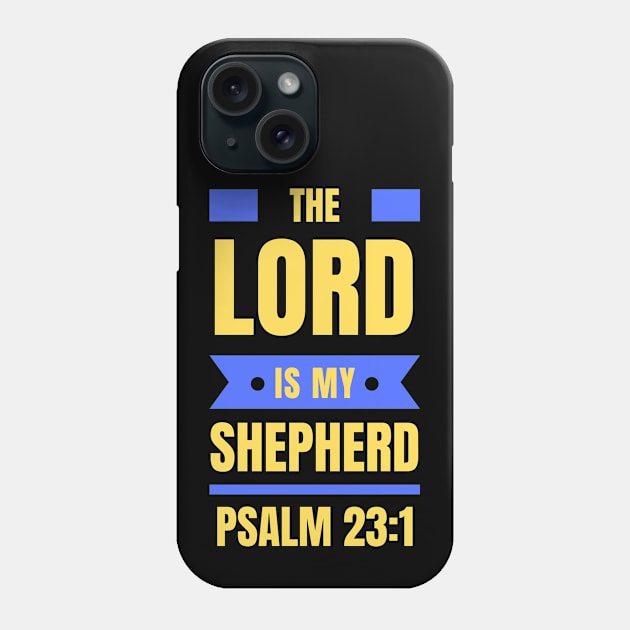 The Lord Is My Shepherd | Bible Verse Psalm 23:1 Phone Case by All Things Gospel