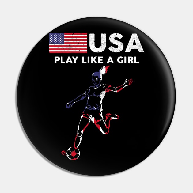 USA Play Like a Girl Soccer Football USA Flag Pin by torifd1rosie