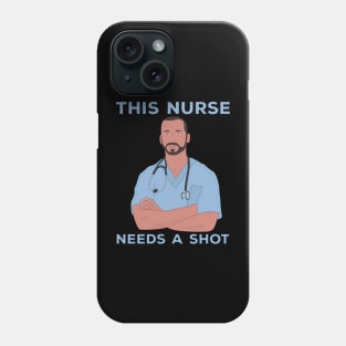 This Nurse Needs A Shot Phone Case