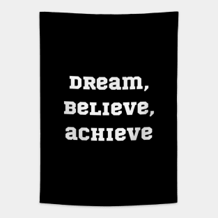 "dream, believe, achieve" Tapestry