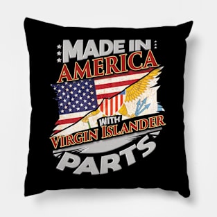 Made In America With Virgin Islander Parts - Gift for Virgin Islander From Virgin Islands Pillow